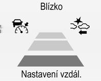 Řízení vozidla a jeho provoz 195 Všimněte si, že nastavení citlivosti časování výstrahy je sdílené s nastavením vzdálenosti vpředu adaptivního tempomatu 3 186.