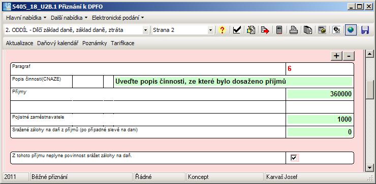 Z tohoto příjmu neplyne povinnost srážet zálohy na daň PŘIZNÁNÍ K DANI Z NEMOVITOSTÍ <5450_12_U2B.1> OD ROKU 2012 komponenty: HELPY\5450_12_U2B_1.chm POKYNY K SESTAVENÍ PŘIZNÁNÍ - DOPLNĚNÍ 2.4.2012 (bylo též zahrnuto do doplňku 01 ze dne 18.