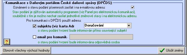 2015) EMAIL PRO ELEKTRONMIKCOU KOMUNIKACI - DOPLNĚNÍ: Rozšířena možnost pro přijímání zpráv z daňového portálu, v případě že je potřeba zadávat emailovou adresu pro odpověď při elektronickém podání u