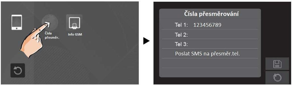 2.6 Telefon přesměrování hovoru na GSM Pokud je v systému zapojen modul VT-GSM, je možné přesměrovat volání z venkovní jednotky na telefon. Čísla přesměrování po kliknutí na řádek Tel.