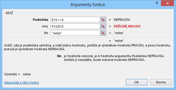 tabulky použijeme funkci KDYŽ (Funkce KDYŽ vyhodnotí argument podmínka. Pokud je výsledkem podmínky pravda, výsledkem funkce bude argument ano.