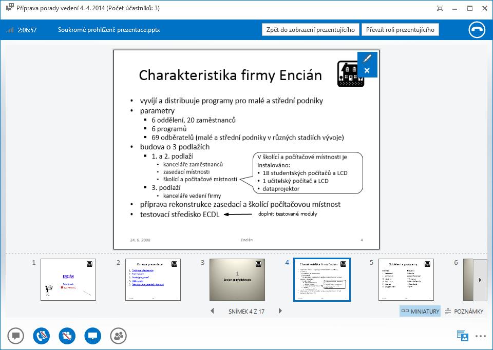 Prezentace PowerPointu prezentace.pptx 5 Lync 89 Nápověda pro Lync Schůzky se mohou účastnit i externí uživatelé a uživatelé bez instalovaného Lyncu. 5.11 Obsah prezentace na schůzce Prezentující mohou na schůzce prezentovat různé druhy sdíleného obsahu.