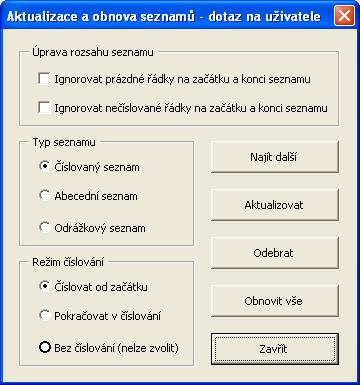 MiniAware - uživatelská příručka 109 o Tlačítko Obnovit vše po dotazu provede obnovu všech zbývajících seznamů v dokumentu. Typy seznamů a režimy jejich číslování budou ponechány beze změny. Pozn.