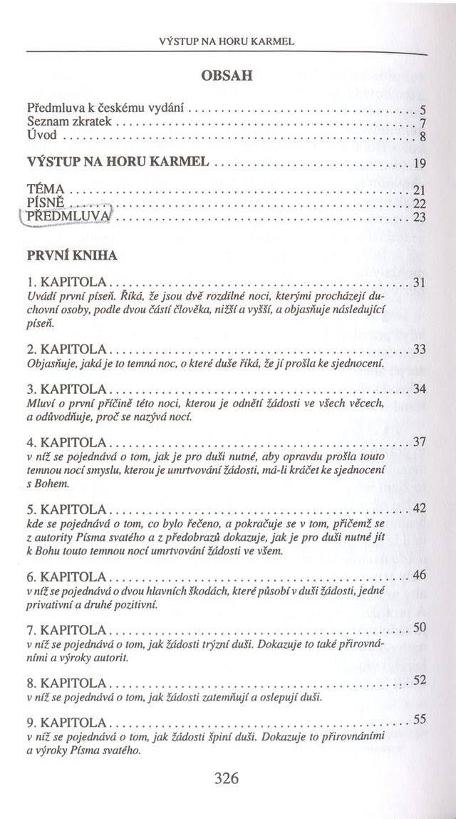 VÝSTUP NA HORU KARMEL OBSAH Předm luva к českém u v y d á n í...5 Seznam z k ra te k... 7 Ú v o d... 8 V Ý S T U P NA H O R U K A R M E L... 19 T É M A...21 P ls N É...22 ^P Ř E D M L U V A /.