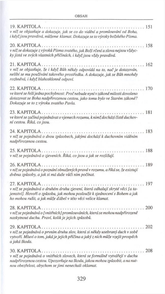 о в ѕл н 19. K A P IT O L A...151 v n íž se objasňuje a dokazuje, ja k se co do vidění a prom louváni od Boha. i kdyljsou pravdivá, můžeme klamal. Dokazuje se to výroky božského Písma. 20.