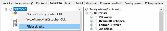Otevře se dialog Přidat klávesnicovou zkratku. Ostatní postup je stejný jako při vkládání položky do nabídky - viz kapitola Vložení položky do nabídky.