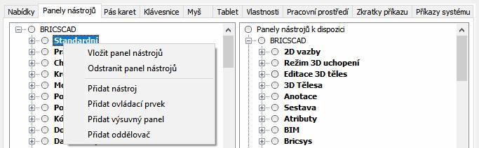 Vložení panelu nástrojů Pravým tlačítkem klepněte na název skupiny položek, do které chcete nový panel přidat. Zobrazí se místní nabídka: Zvolte položku Přidat panel nástrojů.