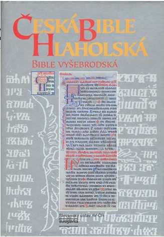 Staroslověnské památky obnovení slovanské liturgie za Karla IV. klášter v Emauzích (Na Slovanech) hlaholská bible emauzská r. 1416, 4 díly, dochoval se pouze 2.