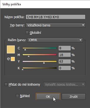 2 V dialogovém okně Volby políčka (Swatch Options) změňte hodnoty na C=8, M=18, Y=63, K=0. Klepnutím na tlačítko OK upravte barvu obdélníku a změňte hodnotu barev políčka.