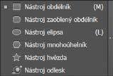 Vytváření tvaru (Shape Builder Shift+M) Přímý výběr (Direct Selection A) Zakřivení (Curvature Shift+~) Segment čáry (Line Segment \) Štětec (Paintbrush B) Guma (Eraser Shift+E) Změna
