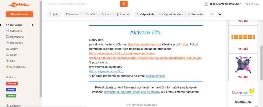 Na Váš e-mail byl odeslán odkaz k aktivaci účtu. Přejděte do svého e-mailu a aktivujte si účet.