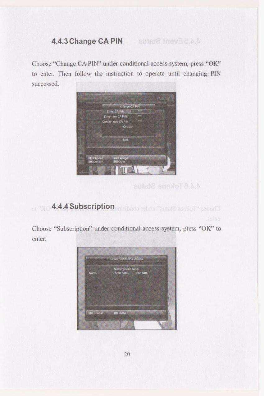 4.4.3 Změna PINu karty (Change CA PIN) V tomto výběru můžete změnit PIN vaší karty v systému podmíněného přístupu.