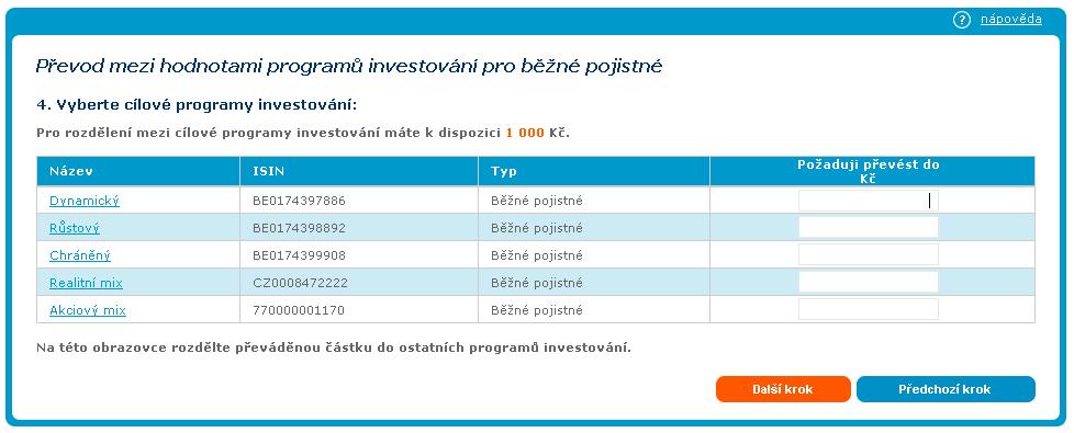 Jde prgramy investvání, d kterých můžete v předchzím krku zvlenu převáděnu částku rzdělit. V seznamu vidíte všechny prgramy investvání, které jsu v rámci prduktu, ke kterému smluva náleží, k dispzici.