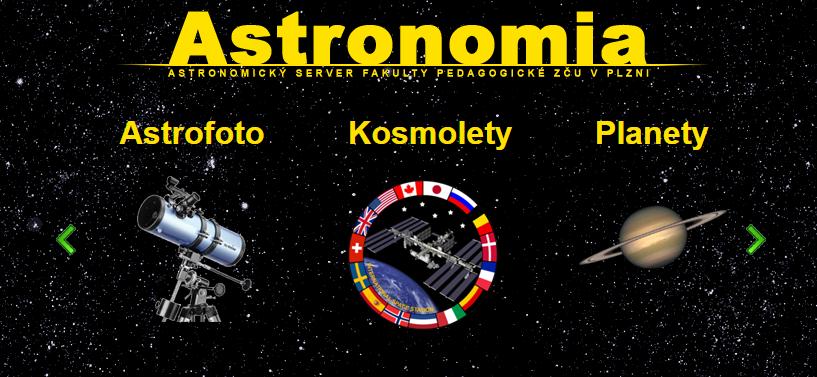WEBOVÉ STRÁNKY ASTRONOMIA 4 WEBOVÉ STRÁNKY ASTRONOMIA Astronomia.zcu.cz je astronomický server fakulty pedagogické ZČU v Plzni.
