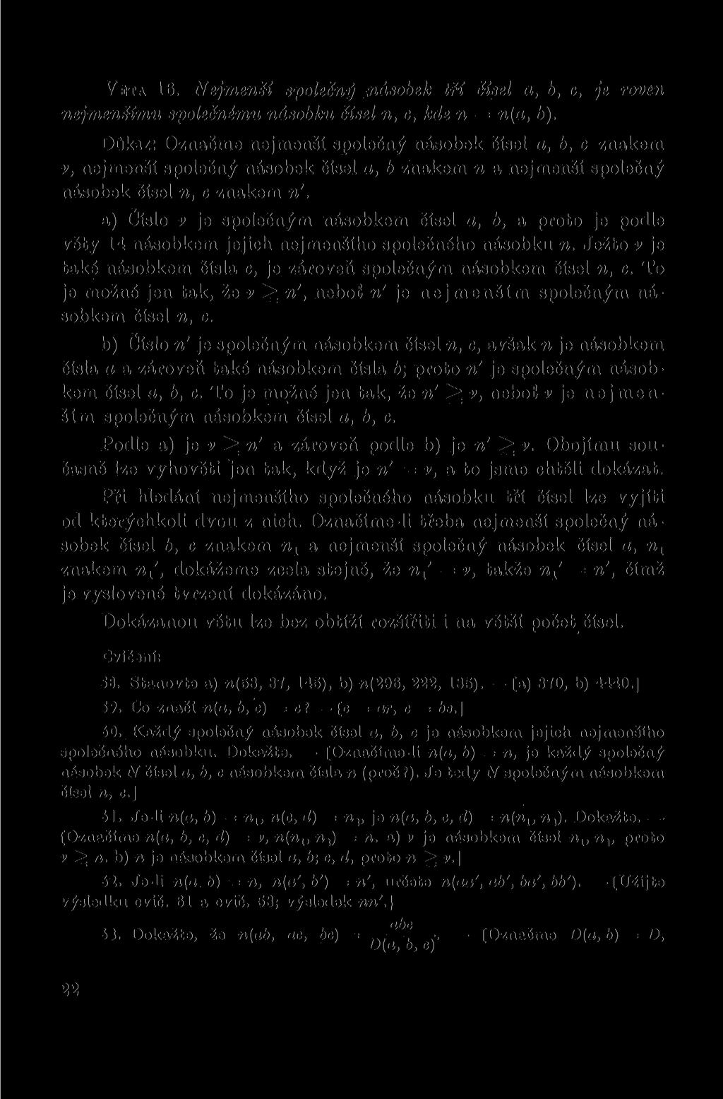 VÍTA 16. Nejmenší společný násobek tří čísel a, b, c, je roven nejmenšímu společnému násobku čísel n, c, kde n = n(a, b).