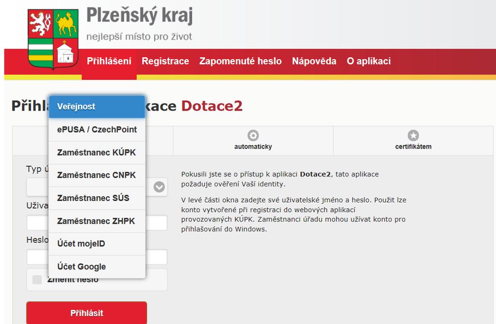 KROK 1: PŘIHLÁŠENÍ DO APLIKACE DOTACE záložka HESLEM TYP ÚČTU: VEŘEJNOST fyzické a právnické osoby a) účet je již založen - žadatel již minulosti žádal o dotaci z rozpočtu Plzeňského kraje typ účtu: