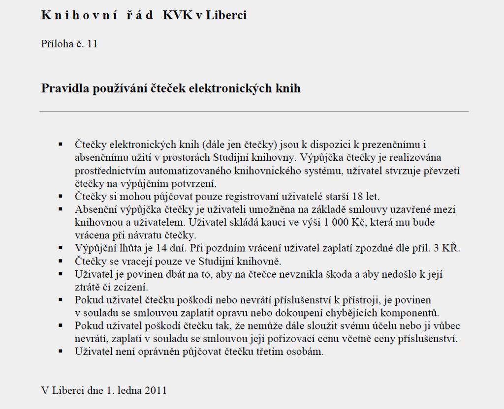 Zkušenosti KVK v Liberci způsob půjčování Čtečky se půjčují absenčně na základě doplňku Knihovního řádu od 1.