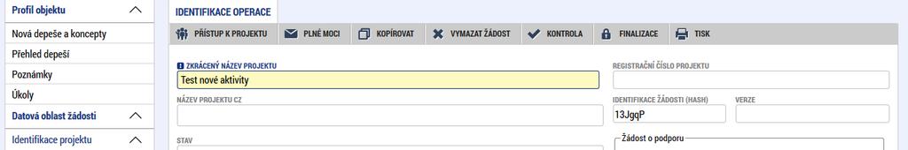 4. ZÁHLAVÍ ŽÁDOSTI O PODPORU Záhlaví formuláře žádosti o podporu je přístupné z jakékoli záložky. 4.1.