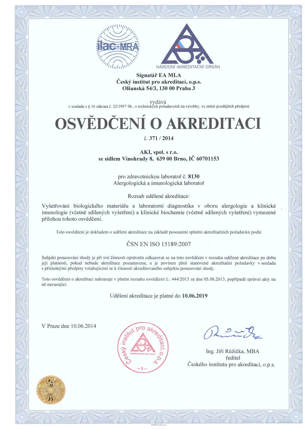 com Webové stránky www.akialerg.com 2.2. Základní informace o laboratoři Alergologická a imunologická laboratoř je akreditována dle ČSN EN ISO 15 189 od června 2011.