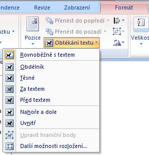 1) Musíme objektům nastavit, jak se má k němu chovat okolní text 2) Samotné umístění objektů v dokumentu Nastavení obtékání textu 1) Dvojklikem na objekt anebo Výběrem záložky z pásu karet Formát se