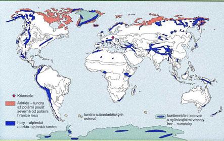 výskytem permafrostu v půdě b) území vyšších zeměpisných šířek nebo nadmořských výšek, kde klima neumožňuje růst stromů c) území s roční průměrnou teplotou nižší než