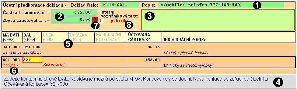 17 Zcela nahoře (1) vidíte základní informace o dokladu, jehož účtování nyní zadáváte. Důležitý je především vztah (2) mezi Částkou k zaúčtování a Zbývá zaúčtovat.