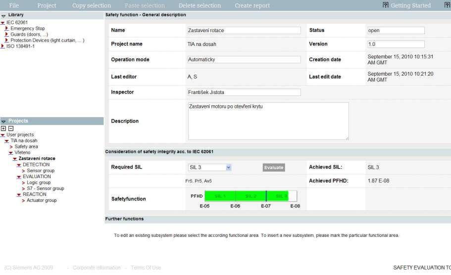 Safety Evaluation Tool Celková úroveň integrity bezpečnosti bezpečnostní funkce vyšla SIL 3, a PFHD < 10-7 což