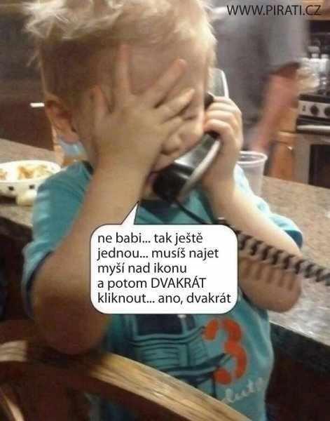 Vzdálená podpora, neboli hot line Ne babi tak ještě jednou!