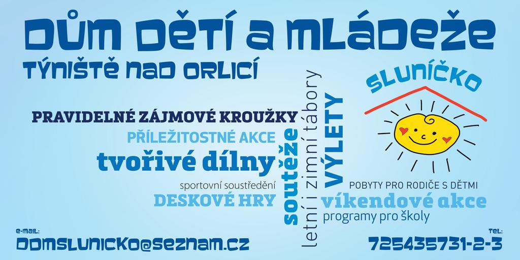 DDM Sluníčko Týniště nad Orlicí Dům dětí a mládeže v Týništi nad Orlicí byl zřízen městem Týniště nad Orlicí 1. 1. 2005 jako samostatná příspěvková organizace.