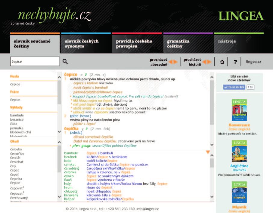 Portál o češtině www.nechybujte.cz První komplexní internetový portál o češtině.