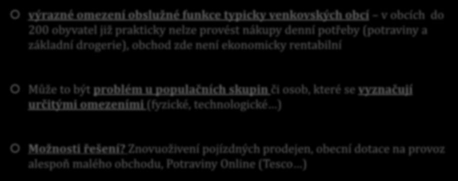 rentabilní Může to být problém u populačních skupin či osob, které se vyznačují určitými omezeními (fyzické,