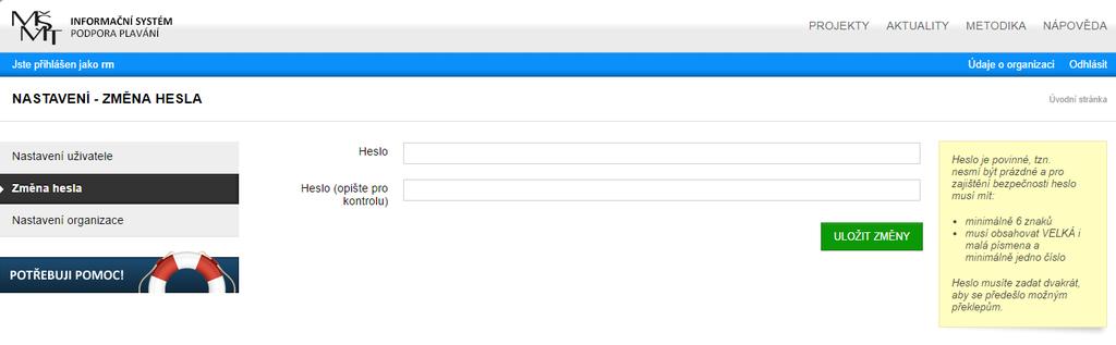 Změna hesla Heslo musí splňovat základní bezpečnostní pravidla: