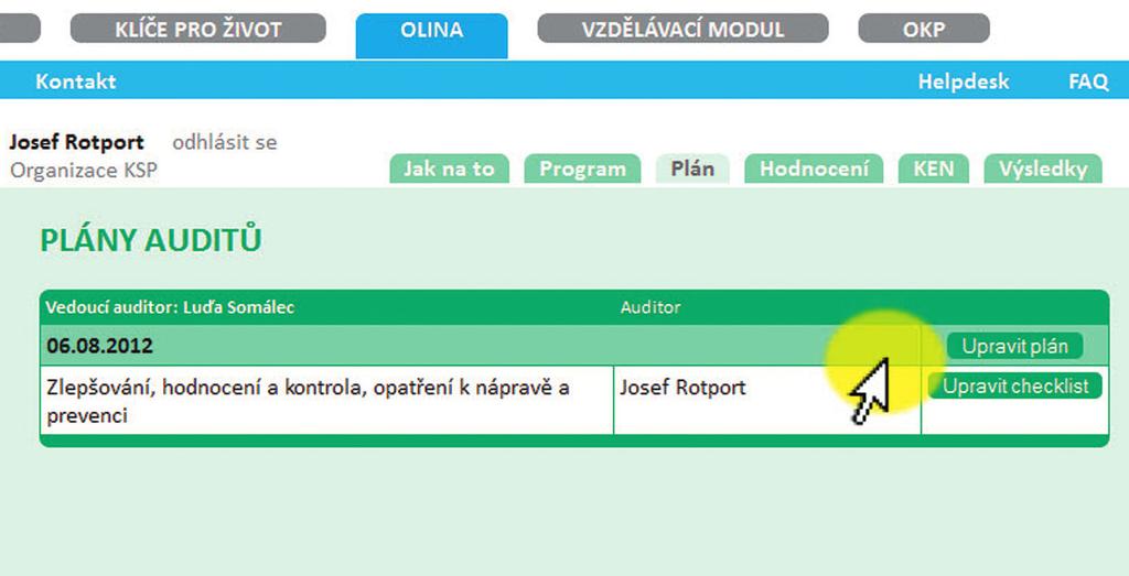 KLÍČE PRO ŽIVOT Za vyplnění formuláře programu auditů a vyhlášení termínů prověrek zodpovídá vedoucí organizace. Program auditů vypracovává společně s auditorem nebo vedoucím auditorem.