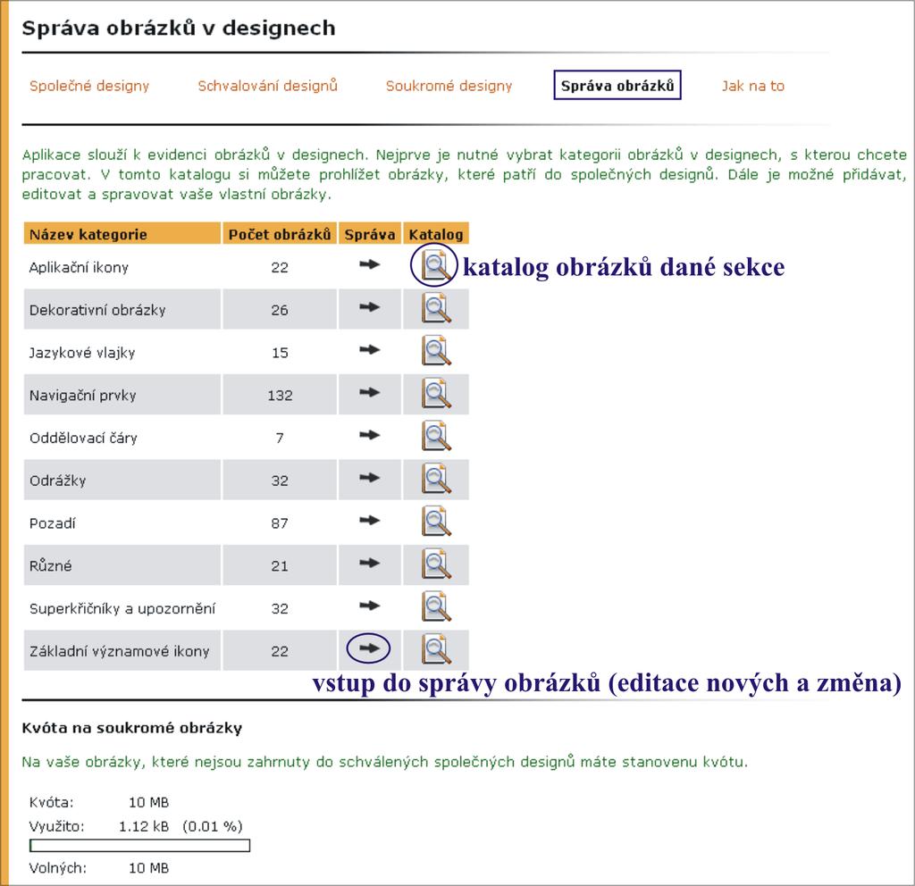 9 PŘIZPŮSOBENÍ INFORMAČNÍHO SYSTÉMU Obrázek 59 Správa obrázků Přes formulář (obr. 60) se přidávají obrázky, které se využijí při tvorbě nového designu.