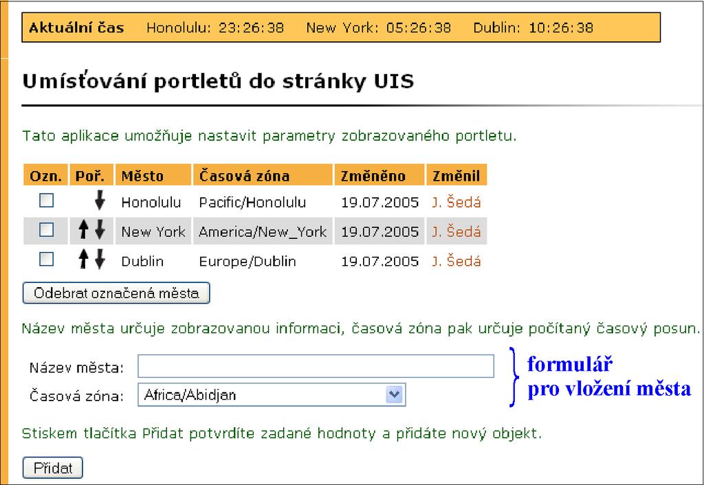 9 PŘIZPŮSOBENÍ INFORMAČNÍHO SYSTÉMU Obrázek 65 Portlet Aktuální čas v různých městech Prvním krokem ve formuláři je výběr města, který se provede přes vyhledávací pole.