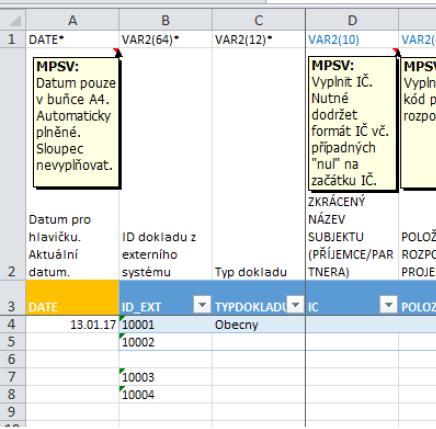 xlsx, ukázka naplnění Soupiska příjmů soubor SD-Prijmy_pro_XML_20170113_Příklad.xlsx. Uživatel zadává data vždy od buňky B4 a to: buď ručním plněním, nebo kopírováním z jiného umístění (předpokladem je, že má potřebná data v jiném souboru).