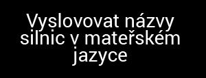 Tlačítko Funkce Zakázání verbálních pokynů. Tato možnost je ve výchozím nastavení povolena.