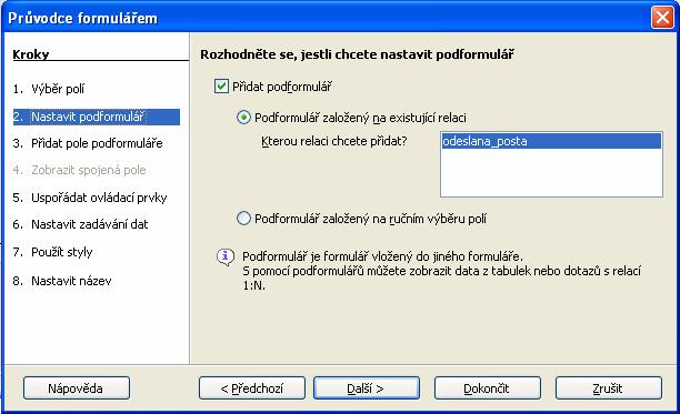 Nastavit podformulář. Podformulář vytvořím vybráním volby Přidat podformulář. Jelikož mám relace vytvořené, zvolím možnost Formulář založený na existující relaci a relaci, kterou chci přidat.