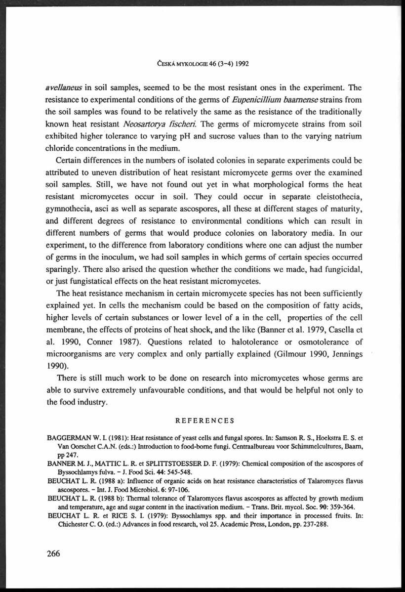ČESKÁ MYKOLOGE 46 ( 3-4 ) 1992 avellaneus in soil samples, seemed to be the most resistant ones in the experiment.