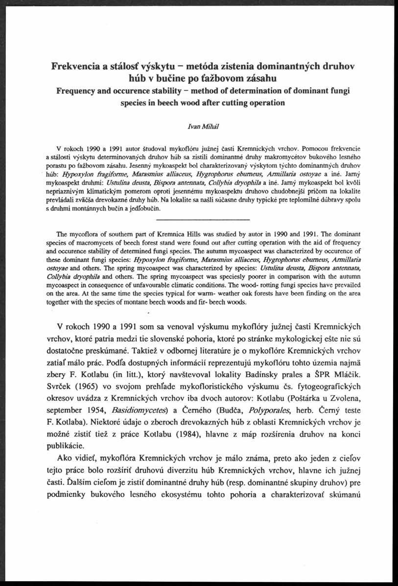 Frekvencia a stálost výskytu - metoda zistenia dominantných druhov húb v bučine po ťažbovom zásahu Frequency and occurence stability - method of determination of dominant fungi species in beech wood