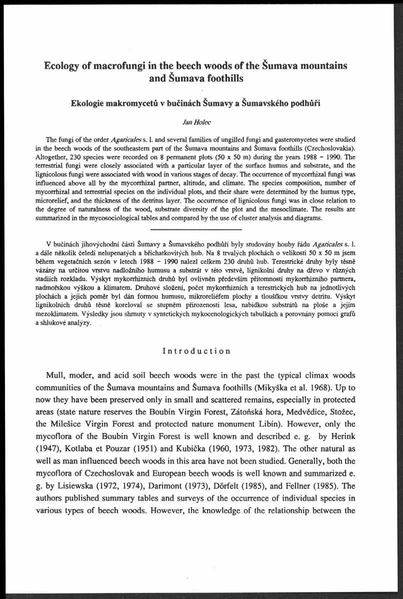 Ecology of macrofungi in the beech woods of the Šumava mountains and Šumava foothills Ekologie makromycetů v bučinách Šumavy a Šumavského podhůří Jan H olec The fungi of the order Agaricales s. 1.