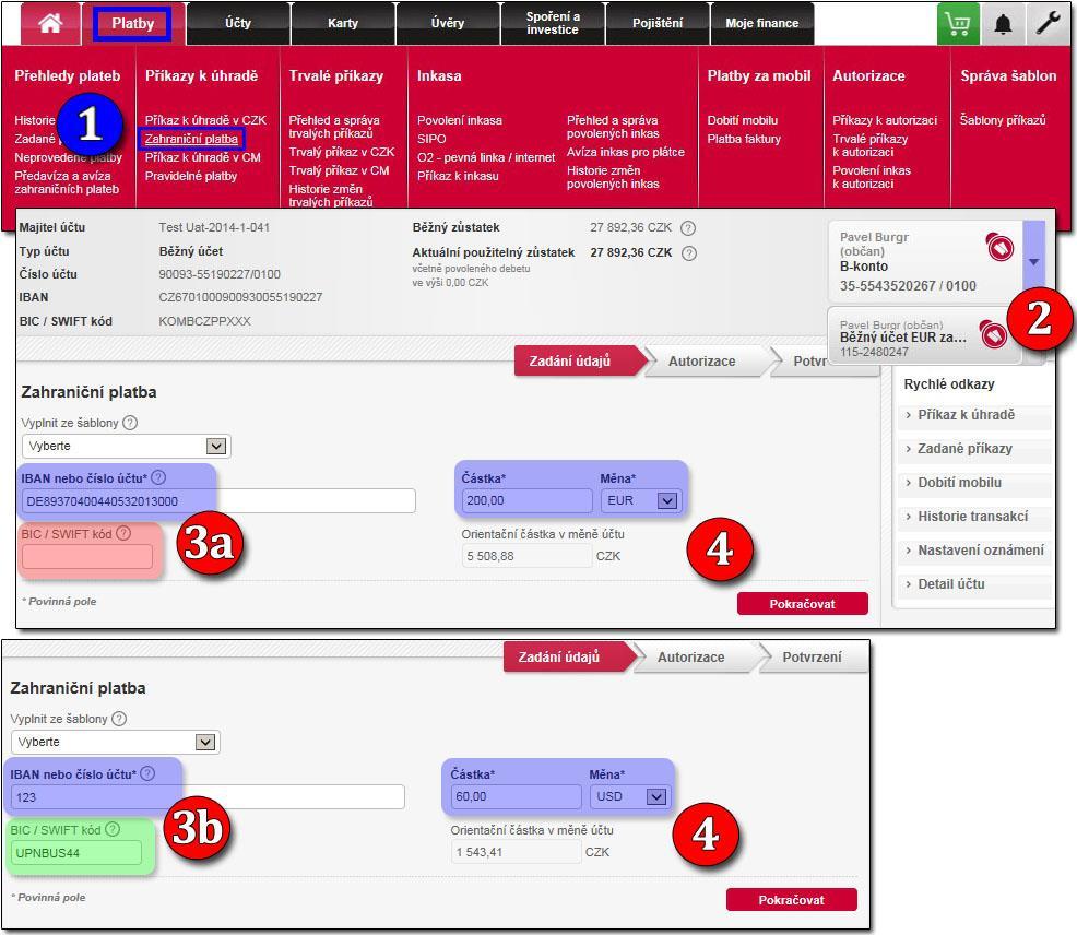 ZADÁNÍ ZAHRANIČNÍ / SEPA PLATBY VYPLNĚNÍ FORMULÁŘE 1. v horním menu zvolíme Platby / Zahraniční platba 2. po pravé straně vybereme účet (máme-li jich v obsluze více) 3. zadáme: a. v rámci EU resp.