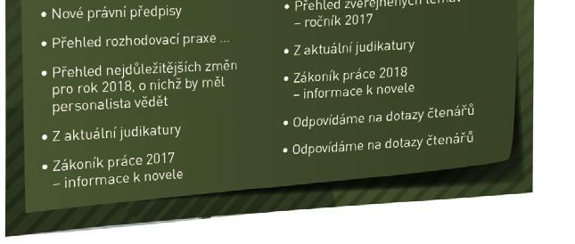 Přináší aktuální informace z těchto oblastí: tvorba a správa dokumentů, BOZP, pracovnělékařské prohlídky, vyhledávání a nábor nových zaměstnanců, hodnocení, motivace a rozvoj zaměstnanců, pracovní