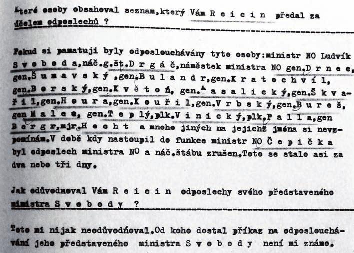 roku 1949. O existenci odposlechového zařízení věděli, vedle J. Musila a B. Reicina i velitel spojovací roty mjr. Maláček, pplk. R. Mysík, pplk. J. Pavlíček a plk. L. Klen z 5.
