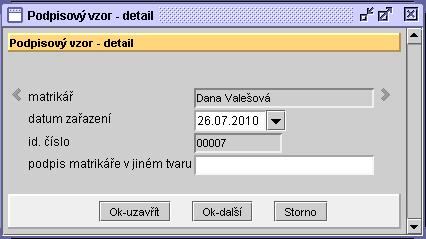 Matriční knihy 23 Pokud jsou všechny údaje správně vyplněny, stiskne se ANO. Následuje pořízení listu podpisových vzorů - potvrdí se kliknutím na Ok.