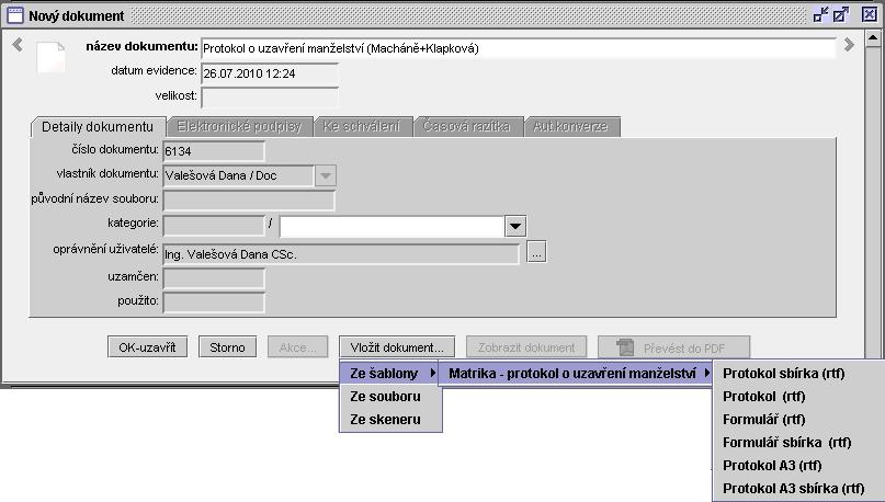 84 Převzít z dotazníku Převzít z EO... se protokol ve formě připojeného dokumentu zařadí do spodní tabulky Dokumenty a lze jej znovu zobrazit.