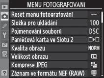 Tlačítko G 2 Vyberte ikonu aktuálního menu. Stisknutím tlačítka 4 označte ikonu aktuálního menu.