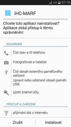 apk zahájíte instalaci aplikace ze souboru. - OS se ještě dotáže na přístup k poskytovaným službám potřebným pro chod aplikace. Stisknutím tlačítka Instalovat instalaci spustíte.