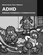 4. Papežová H, Uhlíková P, Štěpánková T. Komplexní program pro dospělé pacienty s ADHD. Zdravotnické listy, Mladá fronta, 2012. 5. Nazar BP, Pinna CM, Countingo G et al.