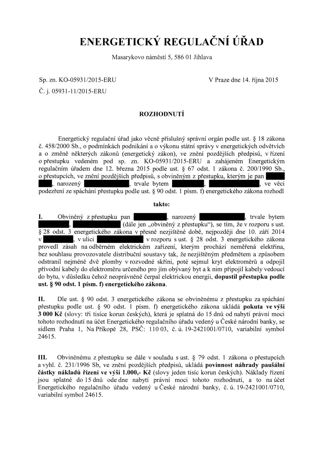 , v "v ENERGETICKY REGULACNI URAD Masarykovo náměstí 5, 586 Ol Jihlava Sp. zn. KO-05931/2015-ERU V Praze dne 14. říjn